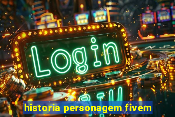 historia personagem fivem